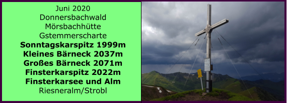 Juni 2020 Donnersbachwald Mrsbachhtte Gstemmerscharte Sonntagskarspitz 1999m Kleines Brneck 2037m Groes Brneck 2071m Finsterkarspitz 2022m Finsterkarsee und Alm Riesneralm/Strobl