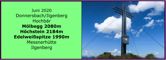 Juni 2020 Donnersbach/Ilgenberg Hochbr Mlbegg 2080m Hchstein 2184m Edelweispitze 1990m Messnerhtte Ilgenberg