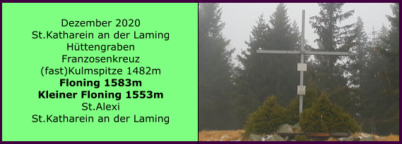 Ranach 80   Ranach 80   Dezember 2020 St.Katharein an der Laming Httengraben Franzosenkreuz (fast)Kulmspitze 1482m Floning 1583m Kleiner Floning 1553m St.Alexi St.Katharein an der Laming