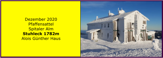 Ranach 80   Ranach 80   Dezember 2020 Pfaffensattel Spitaler Alm Stuhleck 1782m Alois Gnther Haus