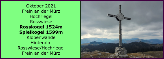 Ranach 80   Ranach 80   Oktober 2021 Frein an der Mrz Hochriegel Rosswiese Rosskogel 1524m Spielkogel 1599m Klobenwnde Hinteralm Rosswiese/Hochriegel Frein an der Mrz