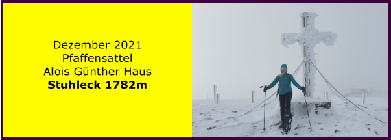 Ranach 80   Ranach 80   Dezember 2021 Pfaffensattel Alois Gnther Haus Stuhleck 1782m