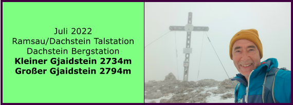 Ranach 80   Ranach 80   Juli 2022 Ramsau/Dachstein Talstation Dachstein Bergstation Kleiner Gjaidstein 2734m Groer Gjaidstein 2794m