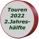 Touren 2022 2.Jahres-hälfte