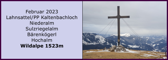 Ranach 80   Ranach 80   Februar 2023 Lahnsattel/PP Kaltenbachloch Niederalm Sulzriegelalm Brenkgerl Hochalm Wildalpe 1523m