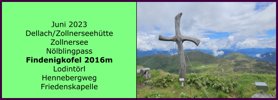 BERICHT  FOLGT Ranach 80   Ranach 80   Juni 2023 Dellach/Zollnerseehtte Zollnersee Nlblingpass Findenigkofel 2016m Lodintrl Hennebergweg Friedenskapelle