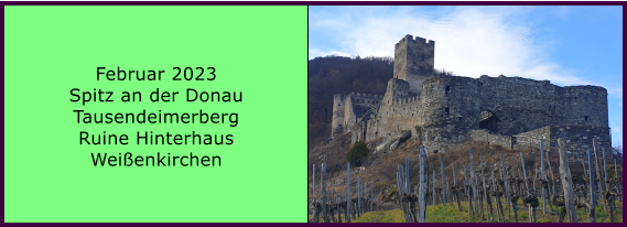 Ranach 80   Ranach 80   Februar 2023 Spitz an der Donau Tausendeimerberg Ruine Hinterhaus Weienkirchen