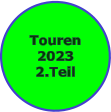 Touren 2023 2.Teil