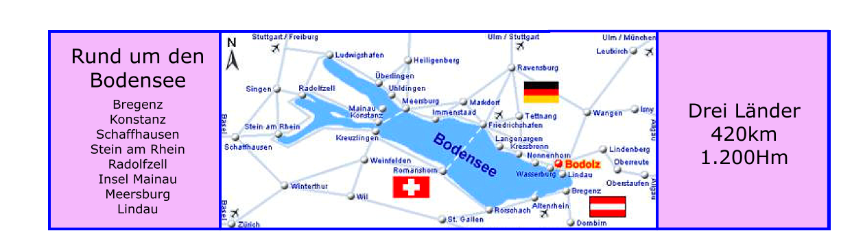 Drei Lnder 420km 1.200Hm   Rund um den  Bodensee  Bregenz Konstanz Schaffhausen Stein am Rhein Radolfzell Insel Mainau Meersburg Lindau