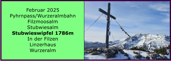 BERICHT  FOLGT BERICHT  FOLGT Ranach 80   Ranach 80   Jnner 2024 Steinbach am Attersee Kienklause Bramhosen 960m Praterstern Keinklause    BERICHT  FOLGT BERICHT  FOLGT Ranach 80   Ranach 80   Februar 2025 Pyhrnpass/Wurzeralmbahn Filzmoosalm Stubwiesalm Stubwieswipfel 1786m In der Filzen Linzerhaus Wurzeralm