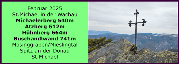 BERICHT  FOLGT BERICHT  FOLGT Ranach 80   Ranach 80   Jnner 2024 Steinbach am Attersee Kienklause Bramhosen 960m Praterstern Keinklause    BERICHT  FOLGT BERICHT  FOLGT Ranach 80   Ranach 80   Februar 2025 St.Michael in der Wachau Michaelerberg 540m Atzberg 612m Hhnberg 664m Buschandlwand 741m Mosinggraben/Mieslingtal Spitz an der Donau St.Michael