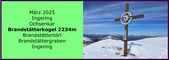 BERICHT  FOLGT BERICHT  FOLGT Ranach 80   Ranach 80   Jnner 2024 Steinbach am Attersee Kienklause Bramhosen 960m Praterstern Keinklause    BERICHT  FOLGT BERICHT  FOLGT Ranach 80   Ranach 80   Mrz 2025 Ingering Ochsenkar Brandsttterkogel 2234m Brandstttertrl Brandstttergraben Ingering