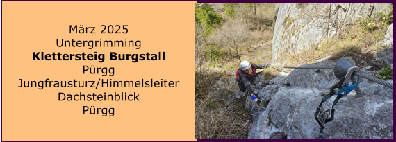 BERICHT  FOLGT BERICHT  FOLGT Ranach 80   Ranach 80   Jnner 2024 Steinbach am Attersee Kienklause Bramhosen 960m Praterstern Keinklause    BERICHT  FOLGT BERICHT  FOLGT Ranach 80   Ranach 80   Mrz 2025 Untergrimming Klettersteig Burgstall Prgg Jungfrausturz/Himmelsleiter Dachsteinblick Prgg