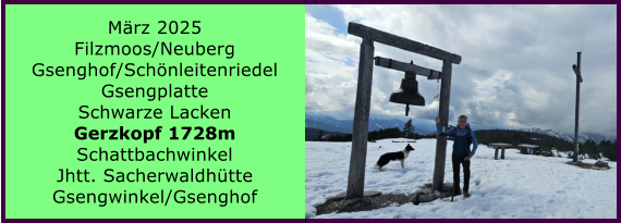 BERICHT  FOLGT BERICHT  FOLGT Ranach 80   Ranach 80   Jnner 2024 Steinbach am Attersee Kienklause Bramhosen 960m Praterstern Keinklause    BERICHT  FOLGT BERICHT  FOLGT Ranach 80   Ranach 80   Mrz 2025 Filzmoos/Neuberg Gsenghof/Schnleitenriedel Gsengplatte Schwarze Lacken Gerzkopf 1728m Schattbachwinkel Jhtt. Sacherwaldhtte Gsengwinkel/Gsenghof