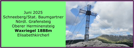 BERICHT  FOLGT Ranach 80   Ranach 80   Jnner 2024 Steinbach am Attersee Kienklause Bramhosen 960m Praterstern Keinklause    BERICHT  FOLGT Ranach 80   Ranach 80   Juni 2025 Schneeberg/Stat. Baumgartner Nrdl. Grafensteig Oberer Herminensteig Waxriegel 1888m Elisabethkircherl
