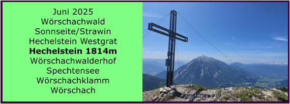 BERICHT  FOLGT BERICHT  FOLGT Ranach 80   Ranach 80   Jnner 2024 Steinbach am Attersee Kienklause Bramhosen 960m Praterstern Keinklause    BERICHT  FOLGT BERICHT  FOLGT Ranach 80   Ranach 80   Juni 2025 Wrschachwald Sonnseite/Strawin Hechelstein Westgrat Hechelstein 1814m Wrschachwalderhof Spechtensee Wrschachklamm Wrschach