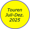 Touren Juli-Dez. 2025