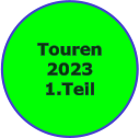 Touren 2023 1.Teil
