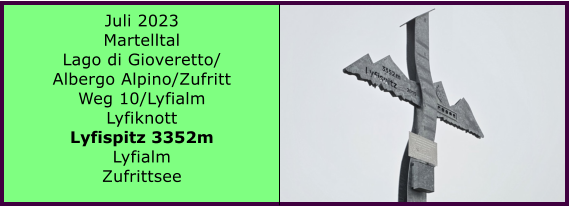 BERICHT  FOLGT Ranach 80   Ranach 80   Juli 2023 Martelltal Lago di Gioveretto/ Albergo Alpino/Zufritt Weg 10/Lyfialm Lyfiknott Lyfispitz 3352m  Lyfialm Zufrittsee