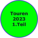 Touren 2023 1.Teil