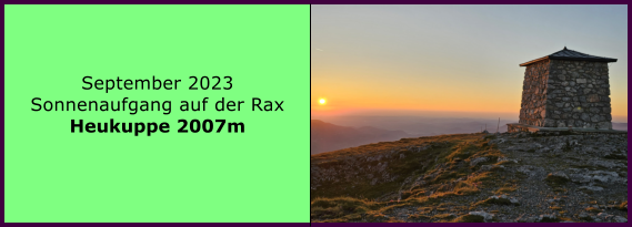 BERICHT  FOLGT Ranach 80   Ranach 80   September 2023 Sonnenaufgang auf der Rax Heukuppe 2007m