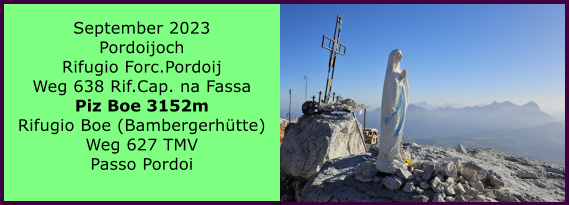 BERICHT  FOLGT Ranach 80   Ranach 80   September 2023 Pordoijoch Rifugio Forc.Pordoij Weg 638 Rif.Cap. na Fassa Piz Boe 3152m Rifugio Boe (Bambergerhtte) Weg 627 TMV Passo Pordoi