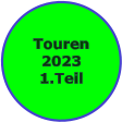 Touren 2023 1.Teil