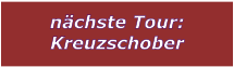 nchste Tour: Kreuzschober