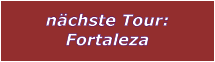 nchste Tour: Fortaleza