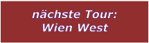 nchste Tour: Wien West