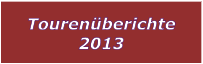 Tourenberichte 2013