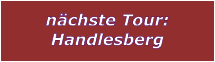 nchste Tour: Handlesberg