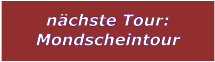 nchste Tour: Mondscheintour