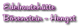 Edelrautehtte  Bsenstein - Hengst