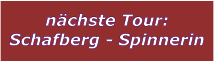 nächste Tour: Schafberg - Spinnerin