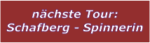 nchste Tour: Schafberg - Spinnerin