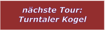 nchste Tour: Turntaler Kogel