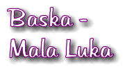 Baska -  Mala Luka