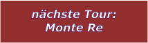 nächste Tour: Monte Re