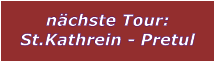 nchste Tour: St.Kathrein - Pretul