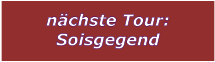 nchste Tour: Soisgegend