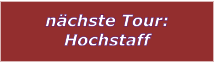 nchste Tour: Hochstaff