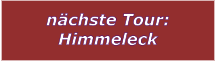 nchste Tour: Himmeleck