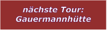 nchste Tour: Gauermannhtte