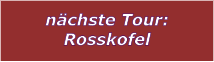 nchste Tour: Rosskofel