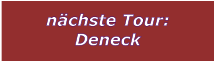 nchste Tour: Deneck