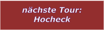 nchste Tour: Hocheck