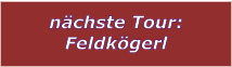 nchste Tour: Feldkgerl