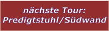 nchste Tour: Predigtstuhl/Sdwand