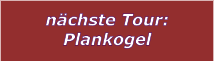 nchste Tour: Plankogel